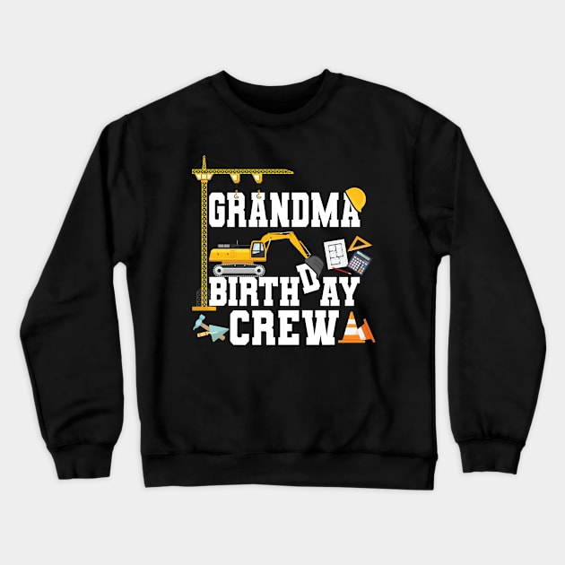 Grandma Birthday Crew Construction Team Crewneck Sweatshirt by Pennelli Studio